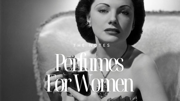 What Are the Necessary Notes to Look for in Women's Perfumes