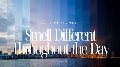 Why Perfumes Smell Different Throughout the Day