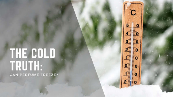 The Cold Truth: Can Perfume Freeze?